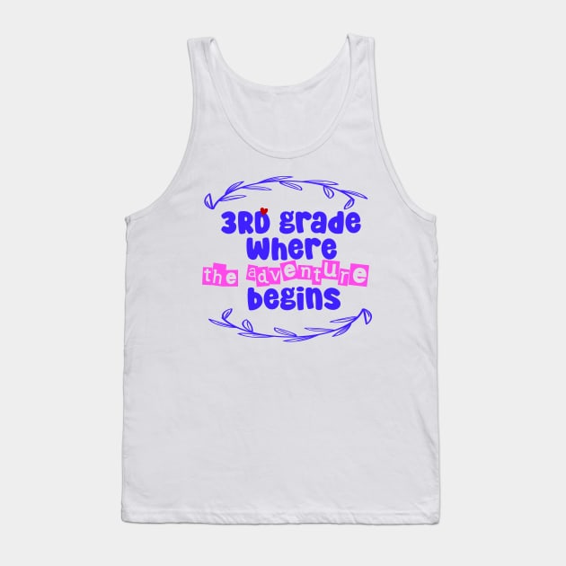 3rd Grade: Where the Adventure Begins Tank Top by CreationArt8